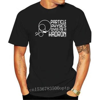 Naujas Spausdinami T Marškinėliai Mados Vyrų Įgulos Kaklo Trumpas Rankovės Gali T Juoda Dalelių Fizikos Suteikia Man Hadron T Shirts